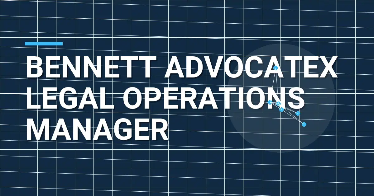 Bennett AdvocateX Legal Operations Manager