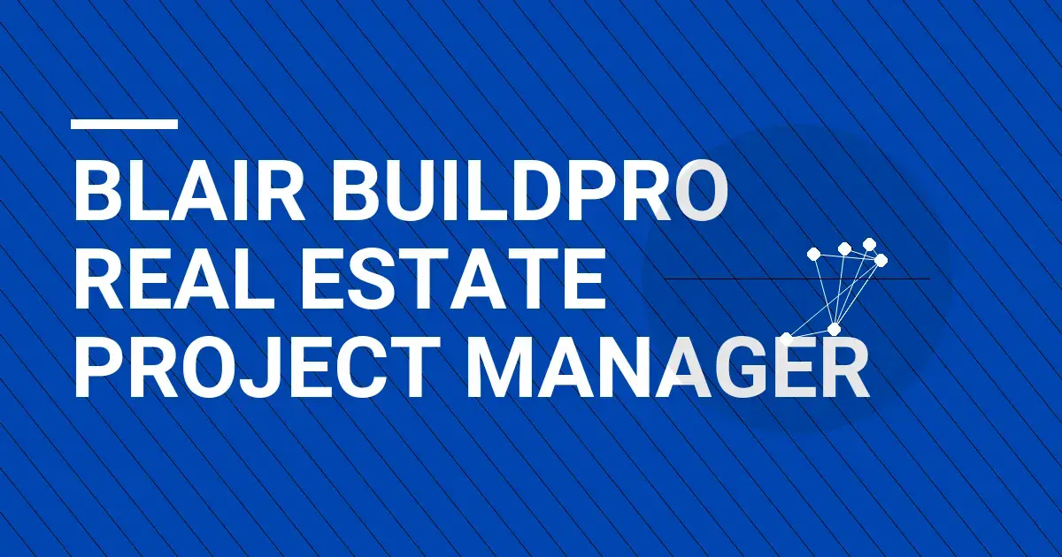 Blair BuildPro Real Estate Project Manager