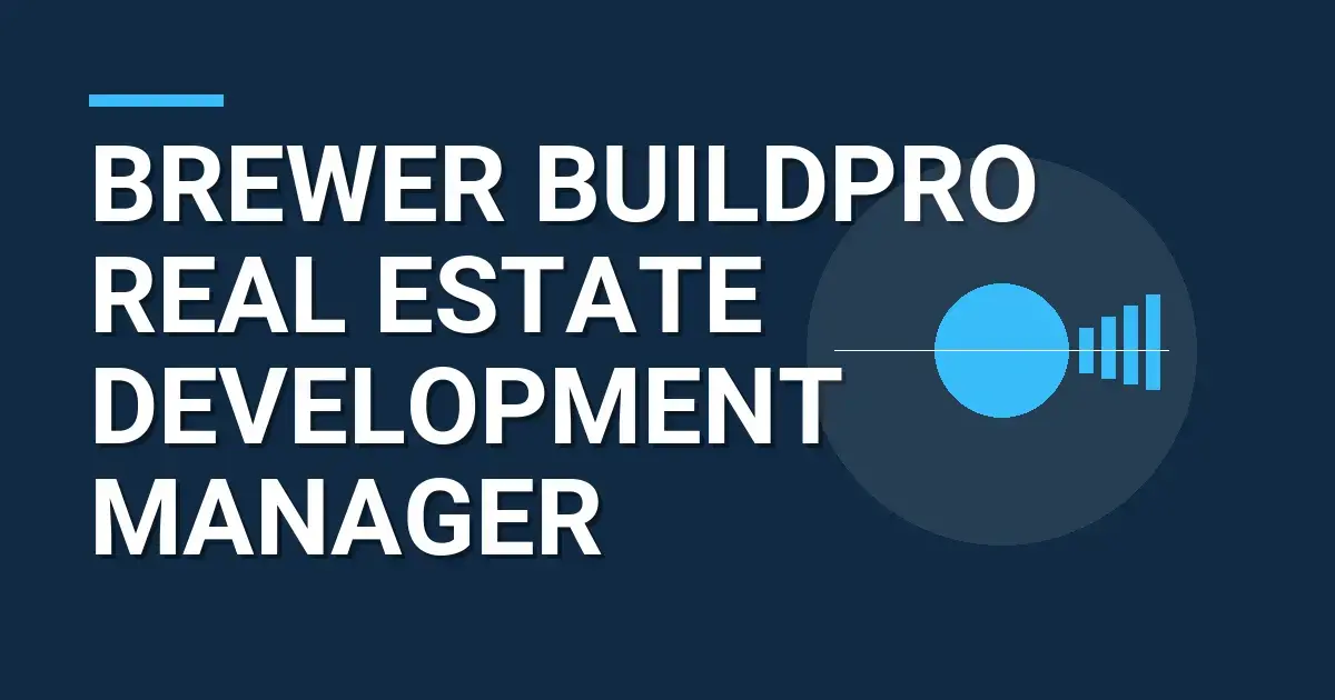 Brewer BuildPro Real Estate Development Manager