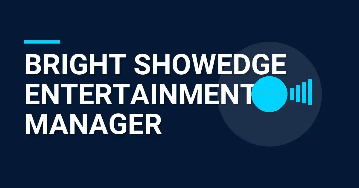 Bright ShowEdge Entertainment Manager