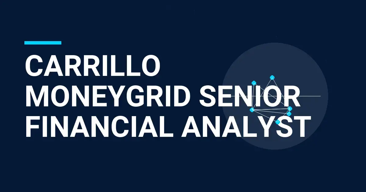 Carrillo MoneyGrid Senior Financial Analyst