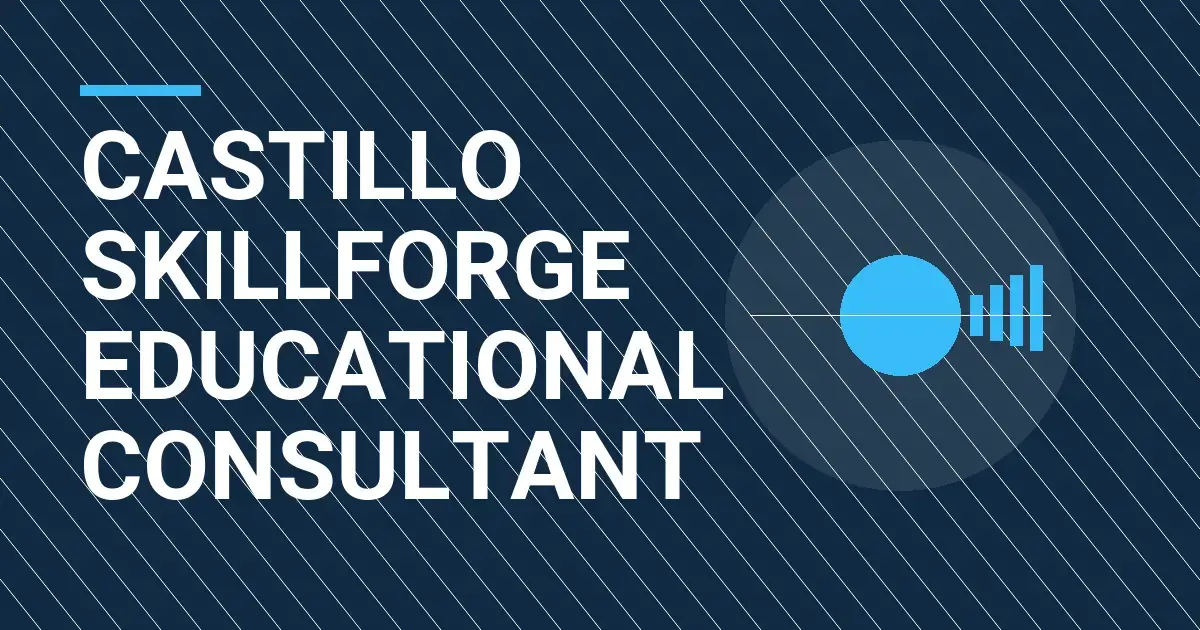 Castillo SkillForge Educational Consultant