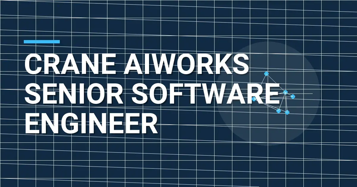 Crane AIWorks Senior Software Engineer