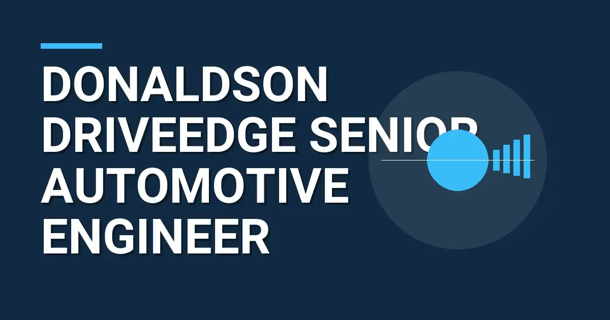 Donaldson DriveEdge Senior Automotive Engineer