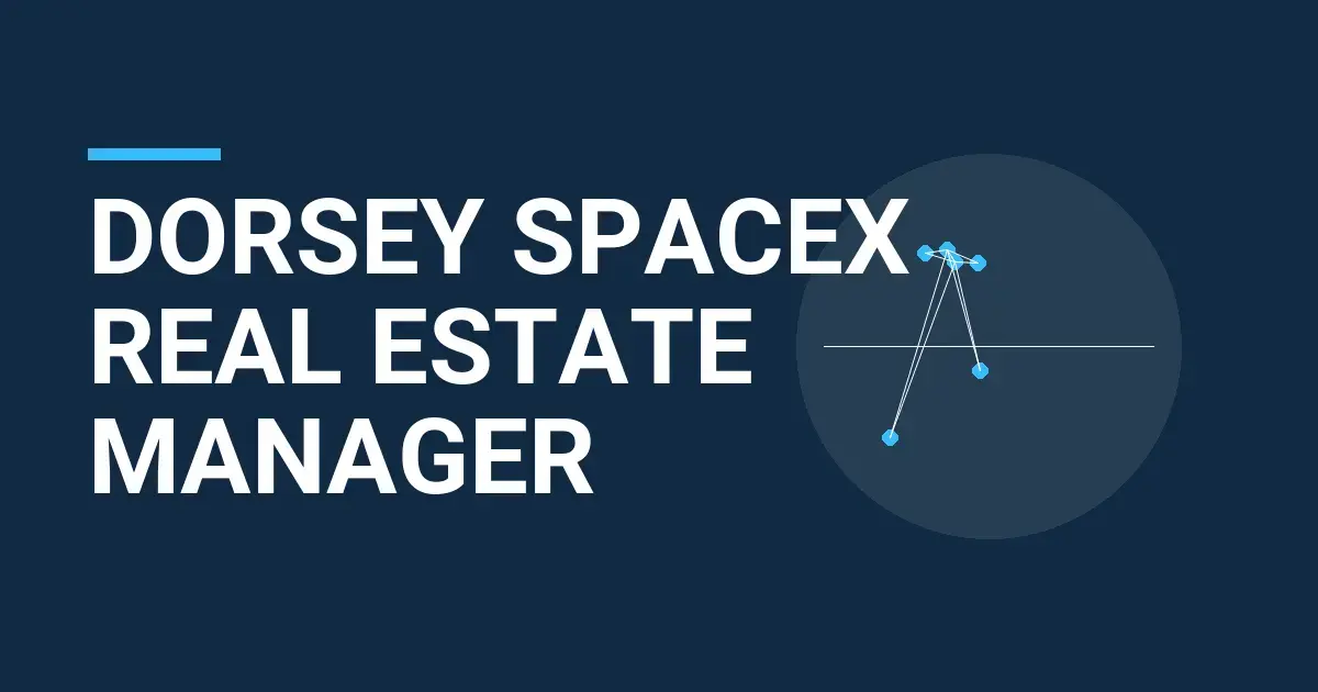 Dorsey SpaceX Real Estate Manager