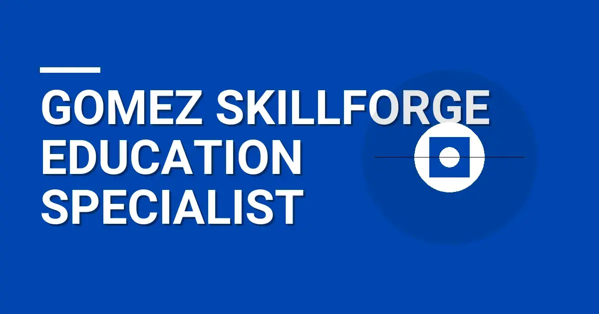 Gomez SkillForge Education Specialist