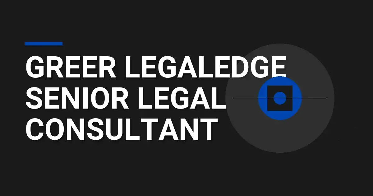 Greer LegalEdge Senior Legal Consultant