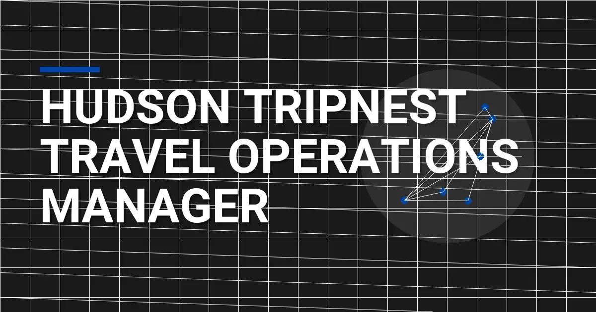 Hudson TripNest Travel Operations Manager