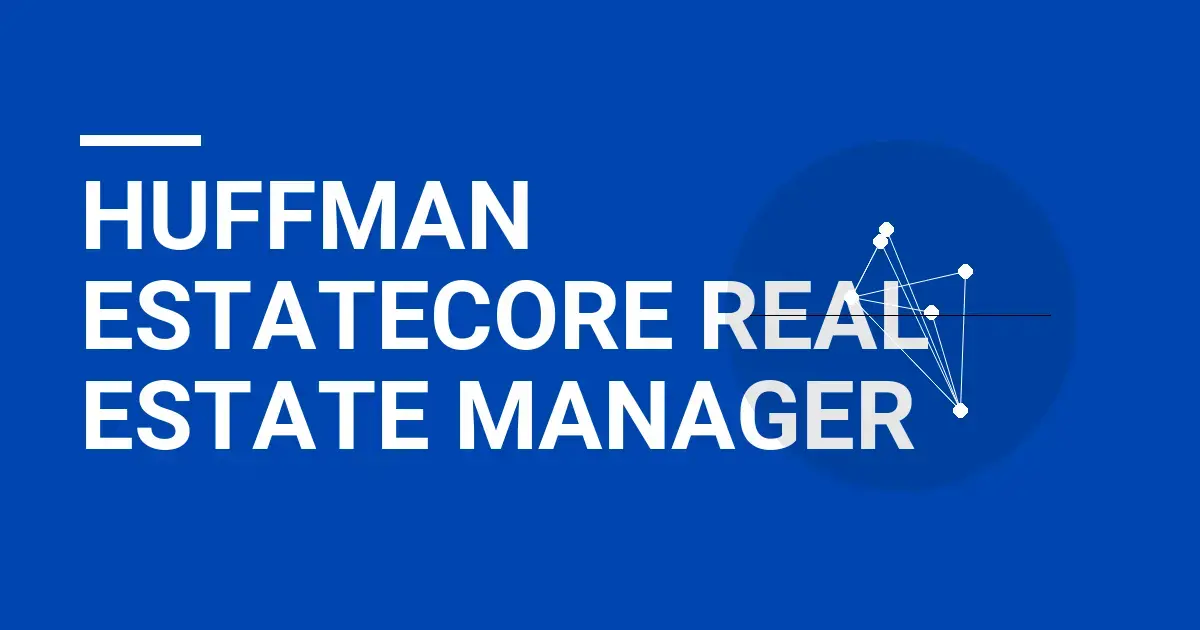 Huffman EstateCore Real Estate Manager