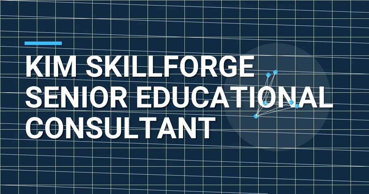 Kim SkillForge Senior Educational Consultant