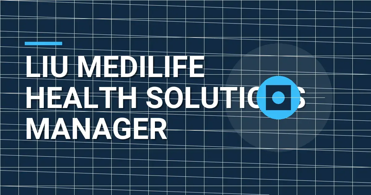 Liu MediLife Health Solutions Manager