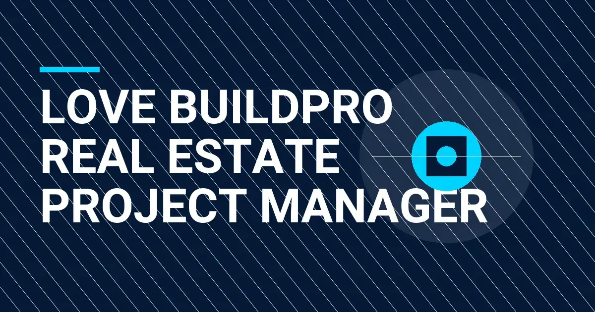 Love BuildPro Real Estate Project Manager