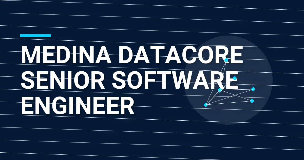 Medina DataCore Senior Software Engineer