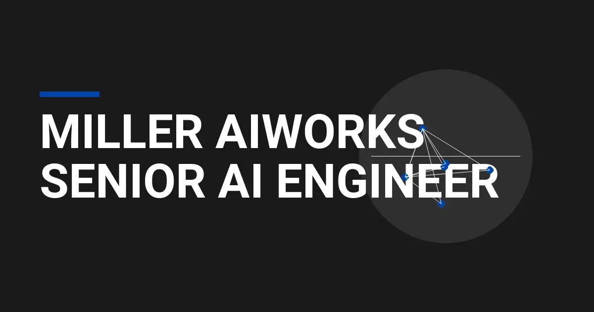 Miller AIWorks Senior AI Engineer