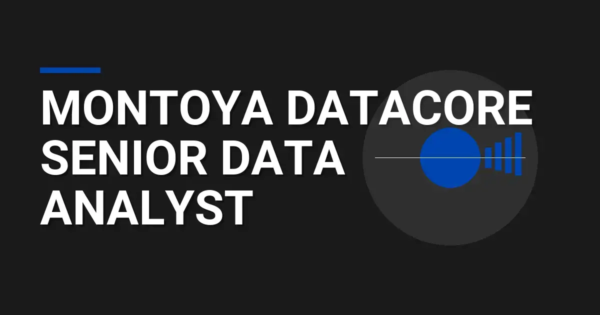 Montoya DataCore Senior Data Analyst