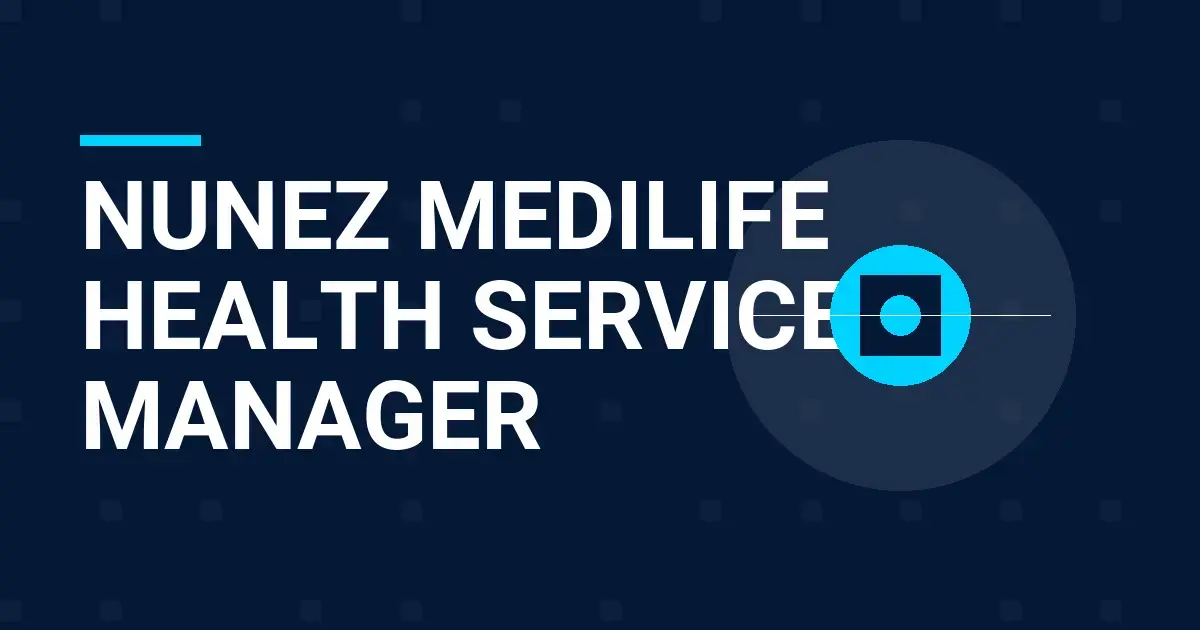 Nunez MediLife Health Services Manager