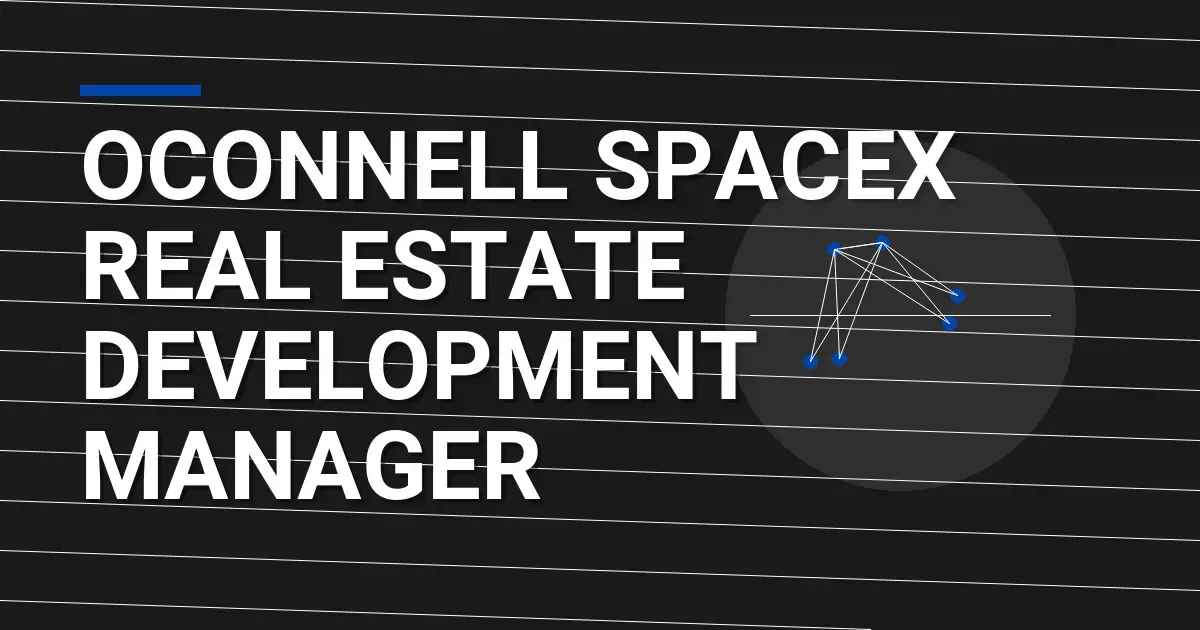 Oconnell SpaceX Real Estate Development Manager