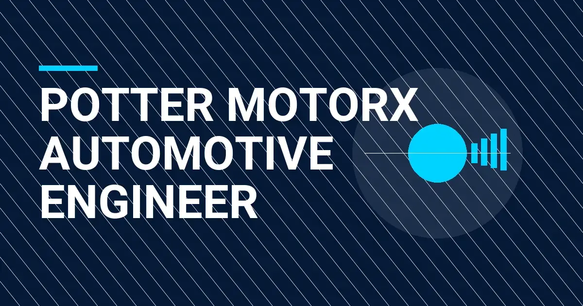 Potter MotorX Automotive Engineer