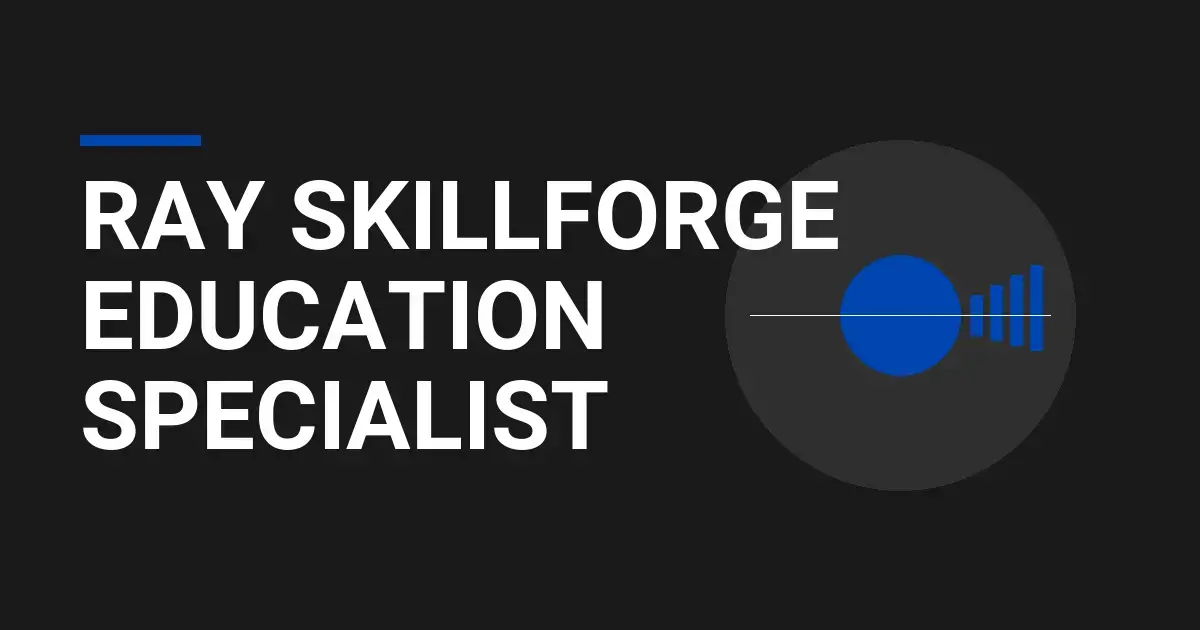 Ray SkillForge Education Specialist