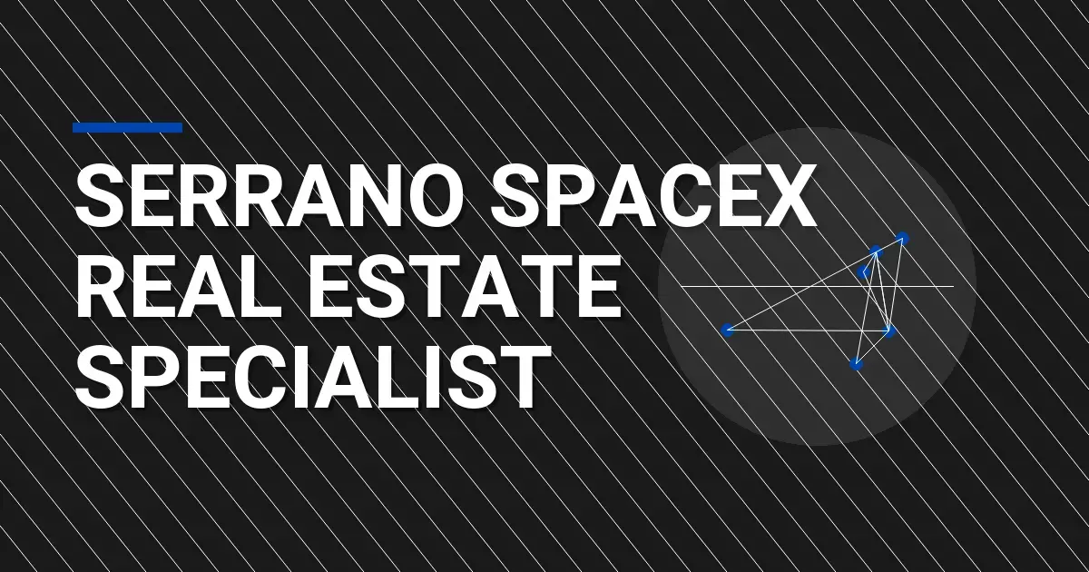 Serrano SpaceX Real Estate Specialist