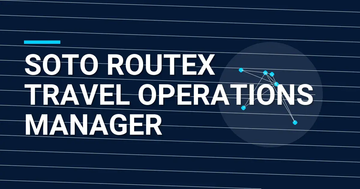 Soto RouteX Travel Operations Manager