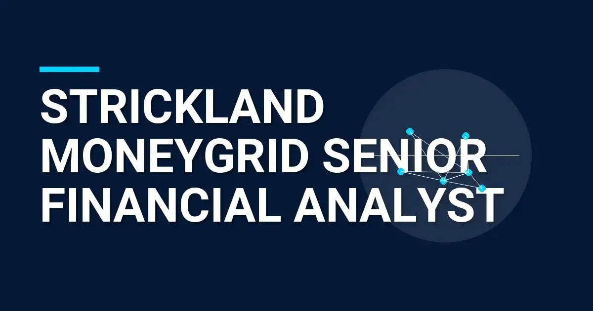 Strickland MoneyGrid Senior Financial Analyst