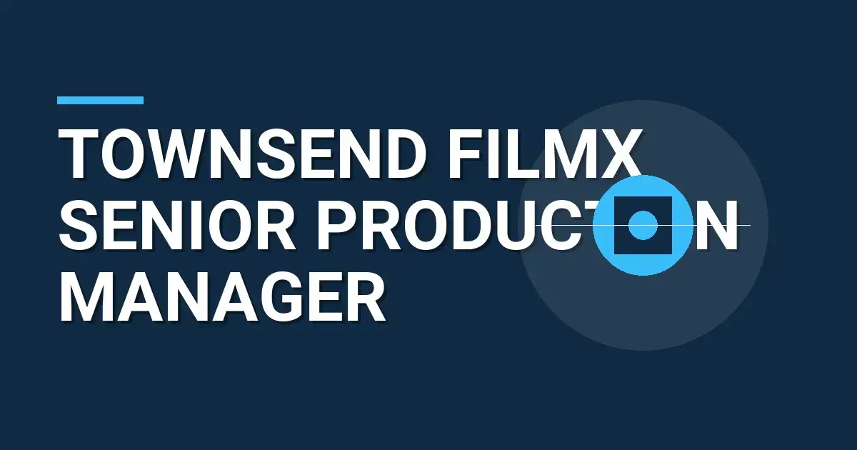 Townsend FilmX Senior Production Manager